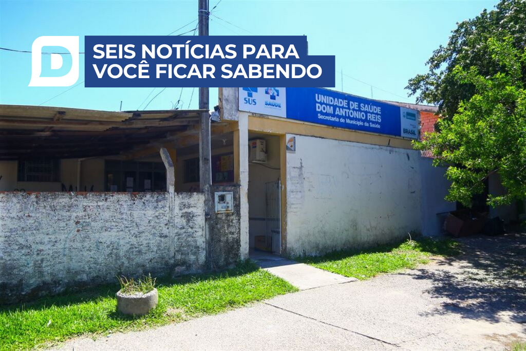 Após quase dois meses fechada, unidade de saúde de Santa Maria retomará atendimento nesta sexta e outras 5 notícias