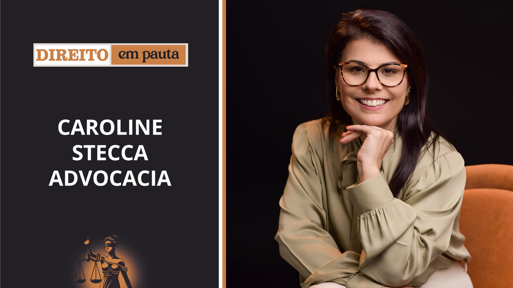 Caroline Stecca Advocacia: compromisso com uma advocacia humanizada e especializada