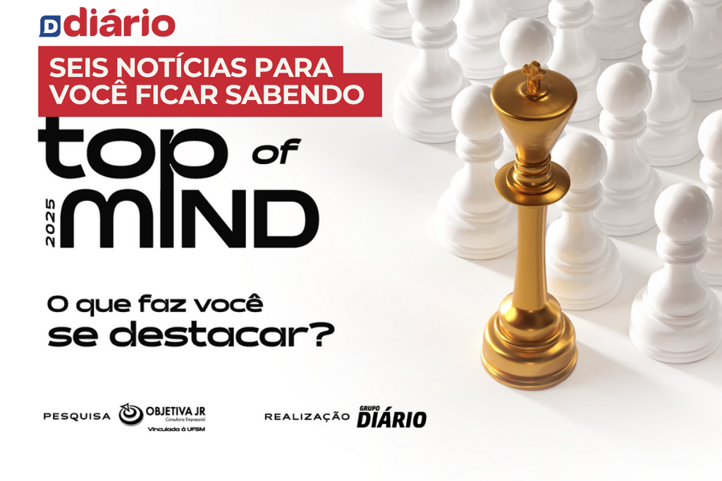 Top of Mind Santa Maria: Grupo Diário promove pesquisa inédita que revela as marcas mais lembradas em 2025 e outras notícias