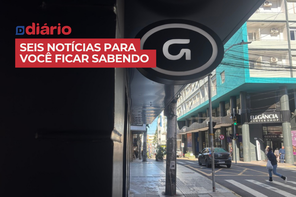 Gang fechará lojas físicas e passará a operar dentro da rede Pompéia em todo o RS e em Santa Maria e outras notícias
