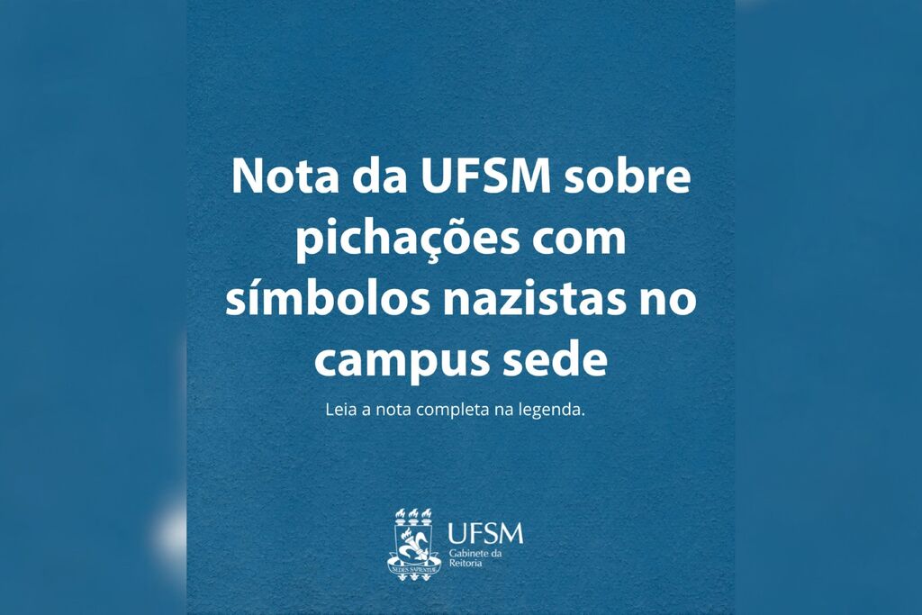 UFSM publica nota sobre pichações com símbolos associados ao nazismo em campus sede; Polícia Federal investiga o caso