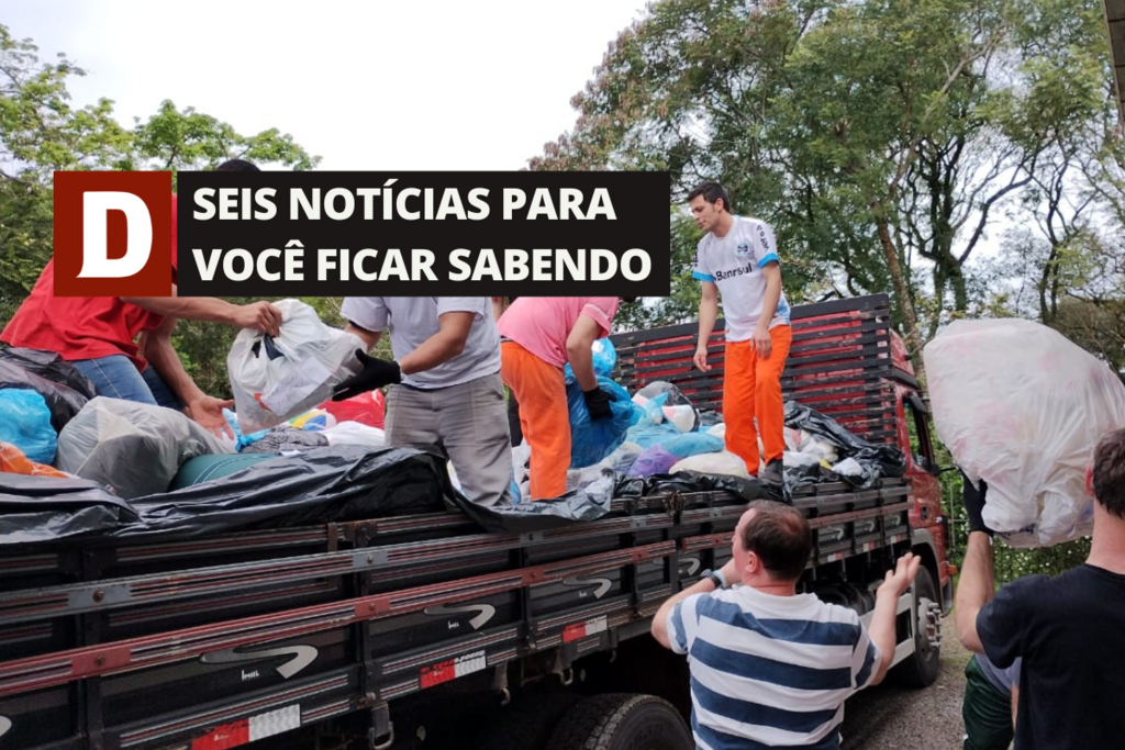 Sete caminhões devem sair de Santa Maria com doações para o Vale do Taquari e outras 5 notícias