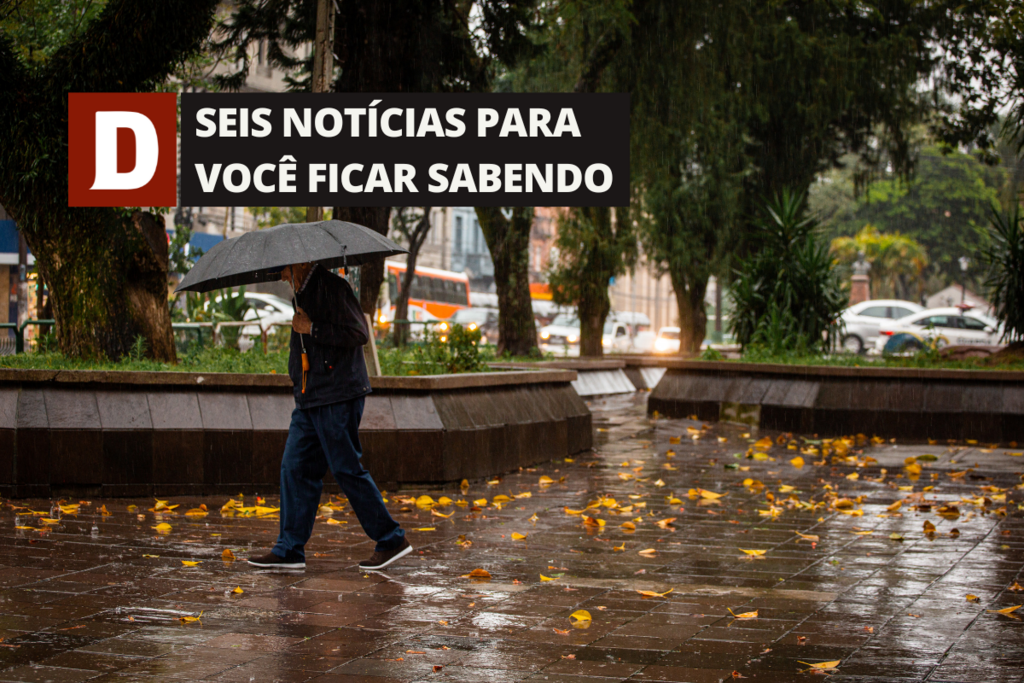 Semana terá chuva intensa com alerta de riscos e outras 5 notícias 
