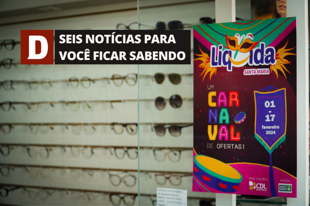 Liquida Santa Maria 2024 começa nesta quinta-feira com promoções em mais de 450 lojas e outras 5 notícias