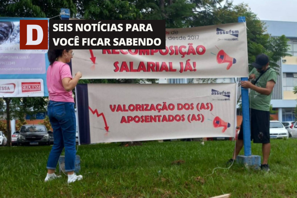 Servidores técnico-administrativos da UFSM deflagram greve a partir desta quinta-feira e outras 5 notícias