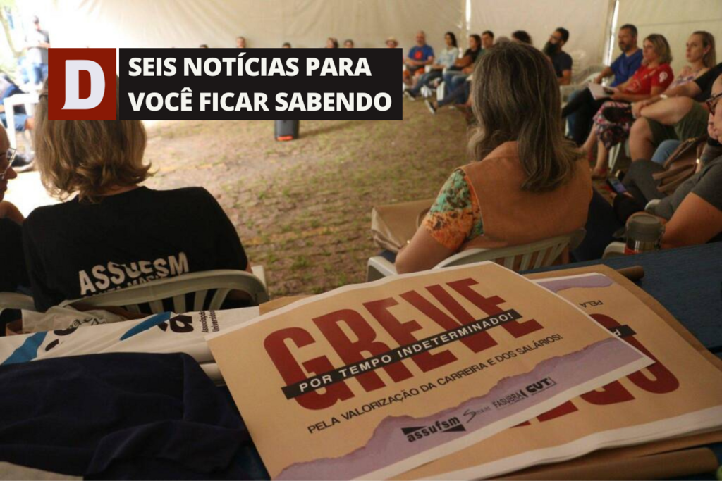 título imagem Greve dos servidores da UFSM entra no sexto dia e outras 5 notícias
