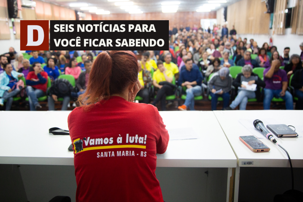 Técnicos administrativos em Educação da UFSM decidem manter greve e outras 5 notícias