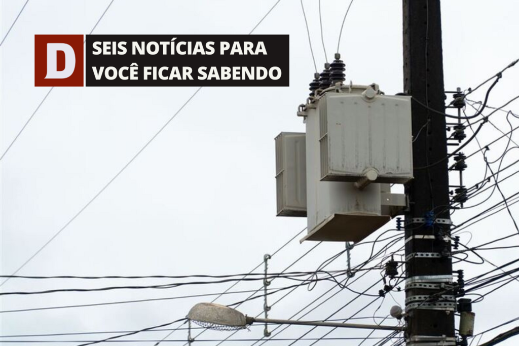 Julho terá acréscimo na conta de energia elétrica e outras 5 notícias
